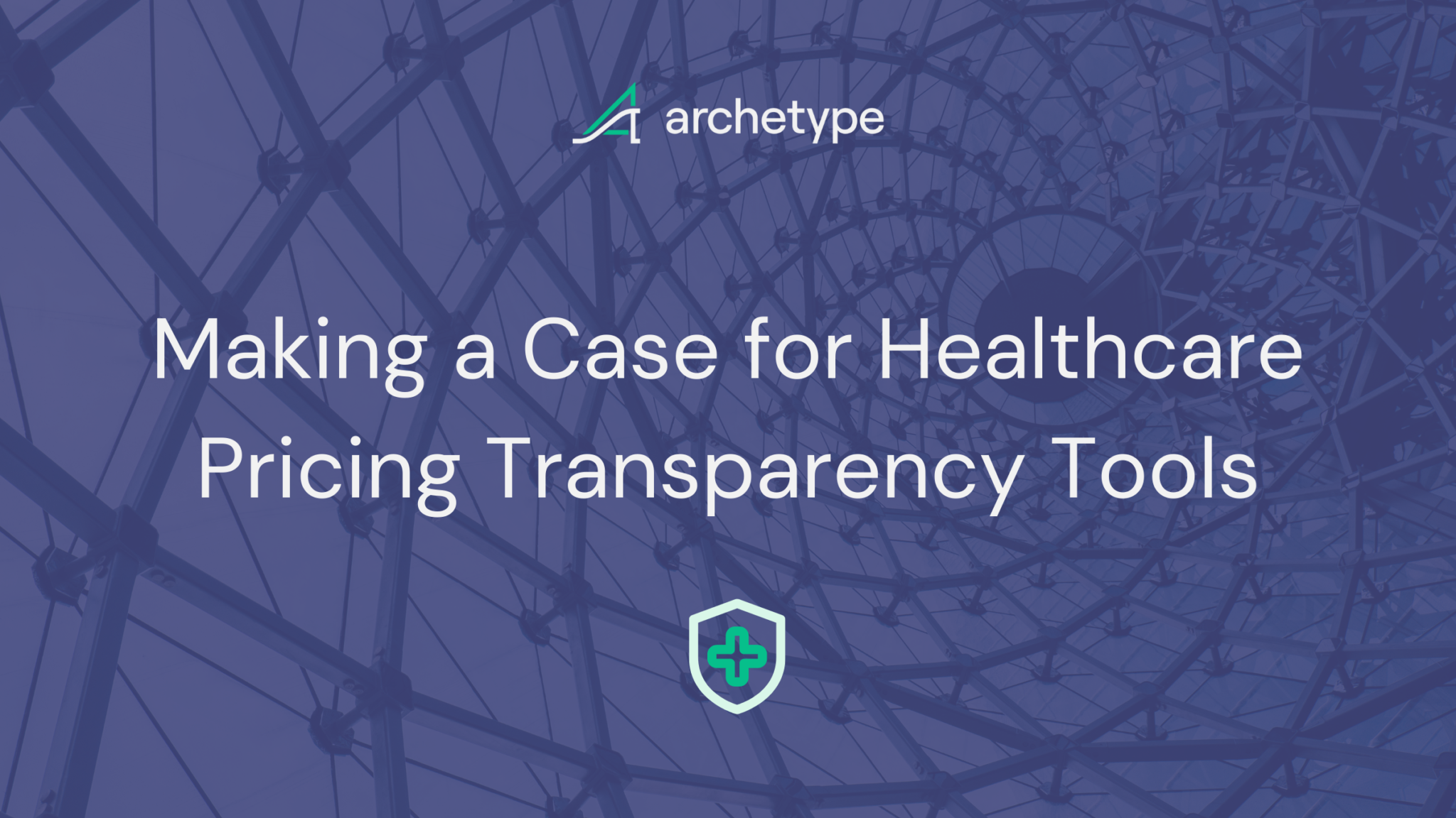 Making A Case For Healthcare Pricing Transparency Tools - Archetype