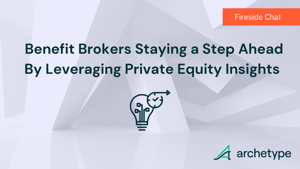 Bringing together private equity and benefit brokers